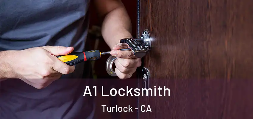  A1 Locksmith Turlock - CA