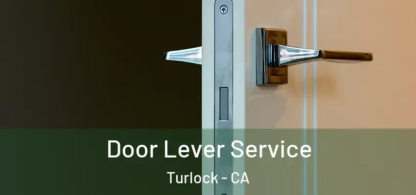  Door Lever Service Turlock - CA