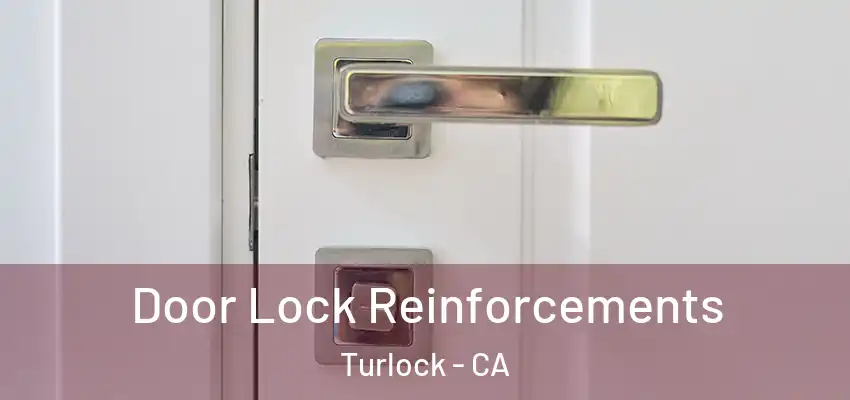  Door Lock Reinforcements Turlock - CA