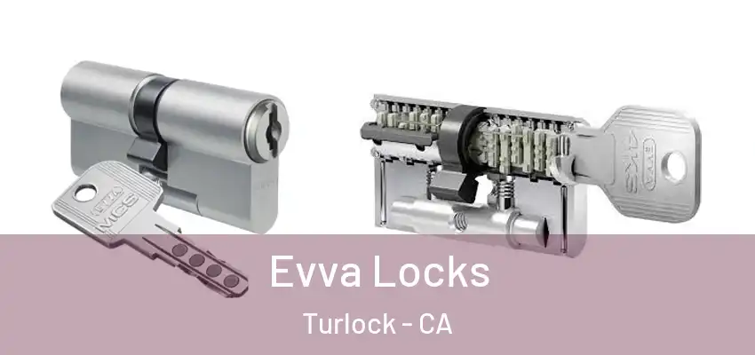 Evva Locks Turlock - CA