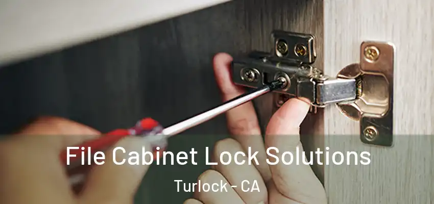  File Cabinet Lock Solutions Turlock - CA