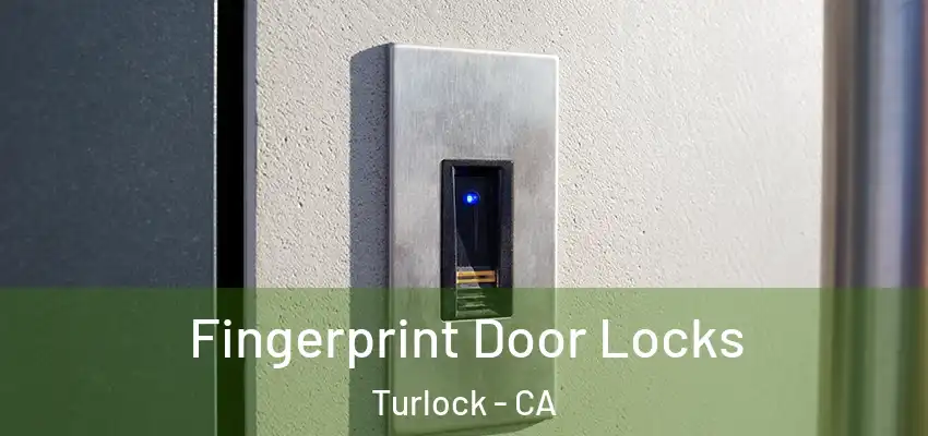  Fingerprint Door Locks Turlock - CA