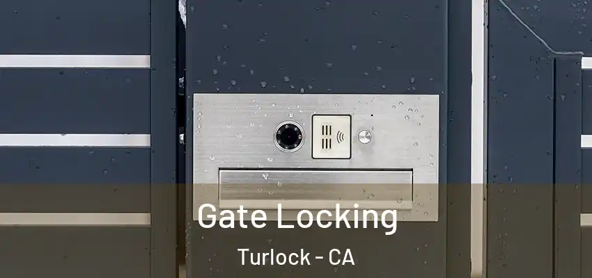  Gate Locking Turlock - CA