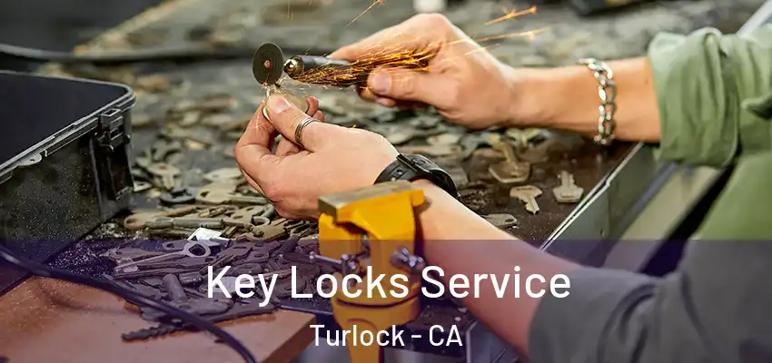  Key Locks Service Turlock - CA