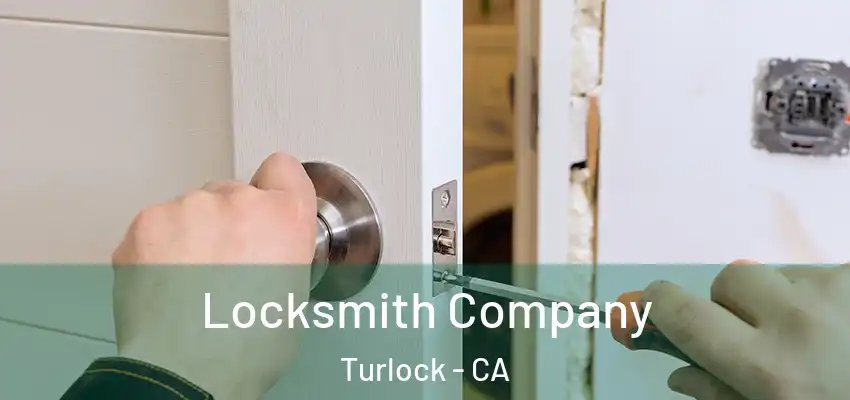  Locksmith Company Turlock - CA