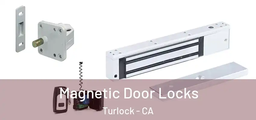 Magnetic Door Locks Turlock - CA