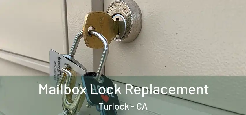  Mailbox Lock Replacement Turlock - CA