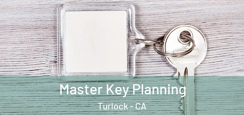  Master Key Planning Turlock - CA