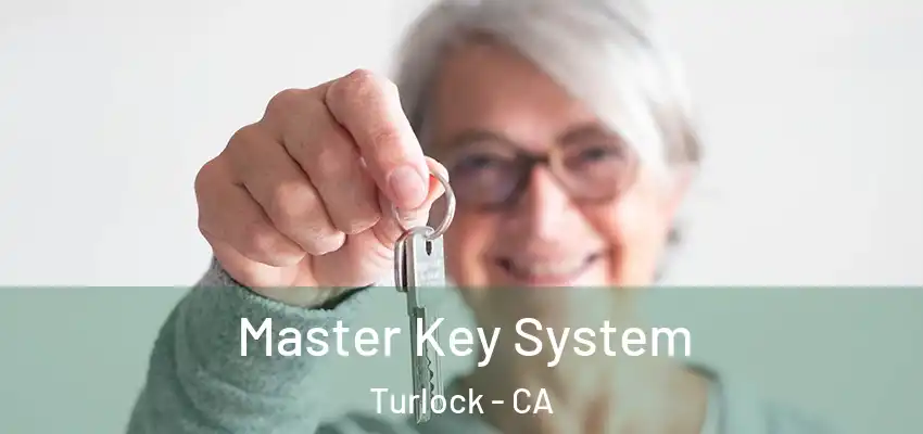  Master Key System Turlock - CA