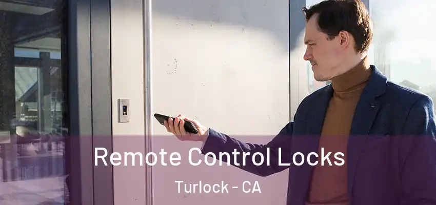 Remote Control Locks Turlock - CA