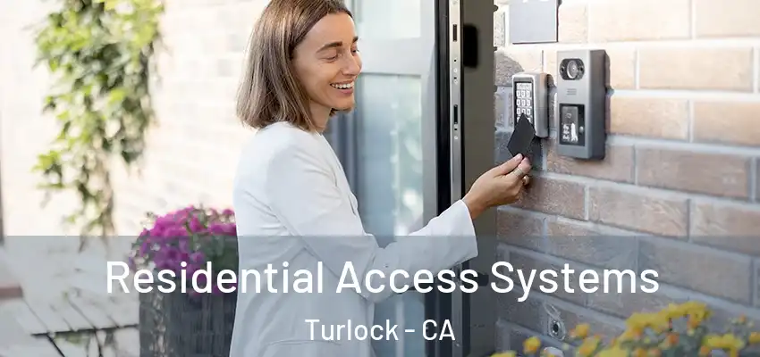  Residential Access Systems Turlock - CA