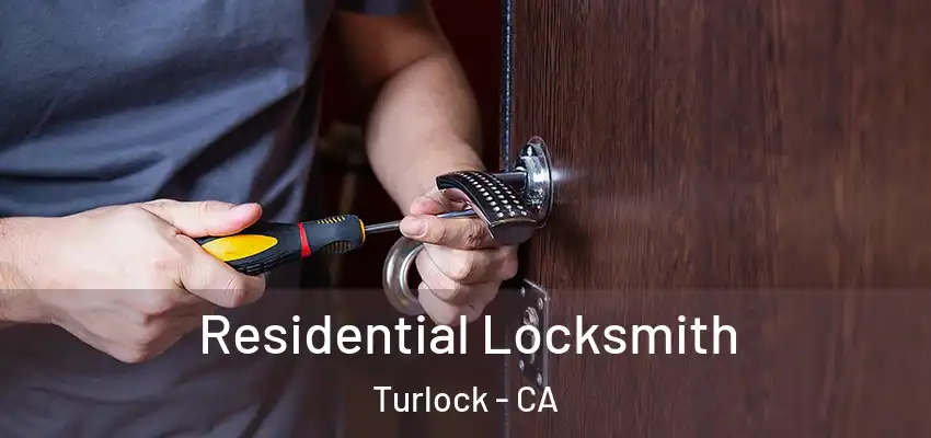  Residential Locksmith Turlock - CA