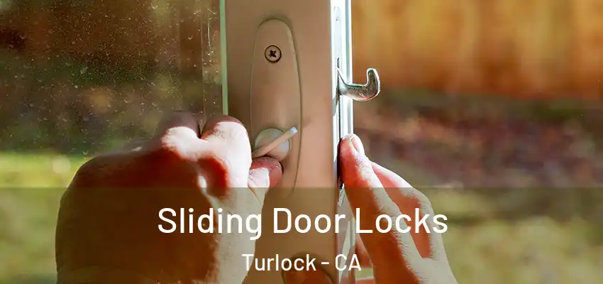  Sliding Door Locks Turlock - CA