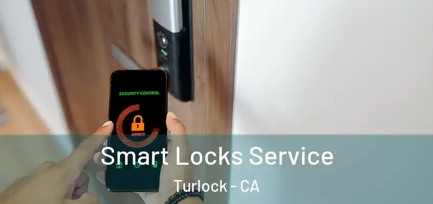 Smart Locks Service Turlock - CA